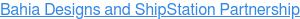 Bahia Designs and ShipStation Partnership